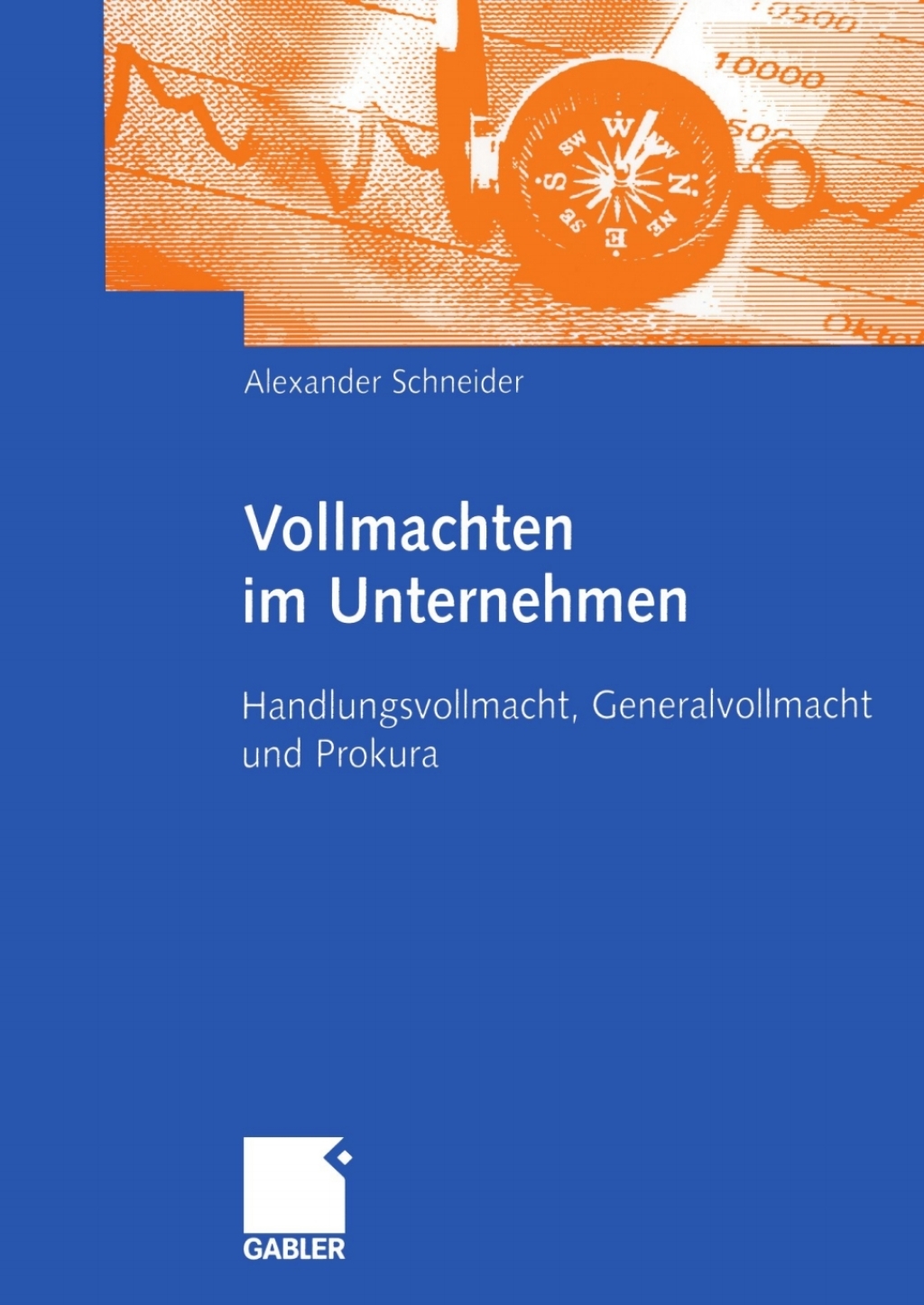 Vollmachten im Unternehmen Handlungsvollmacht, Generalvollmacht und Prokura 