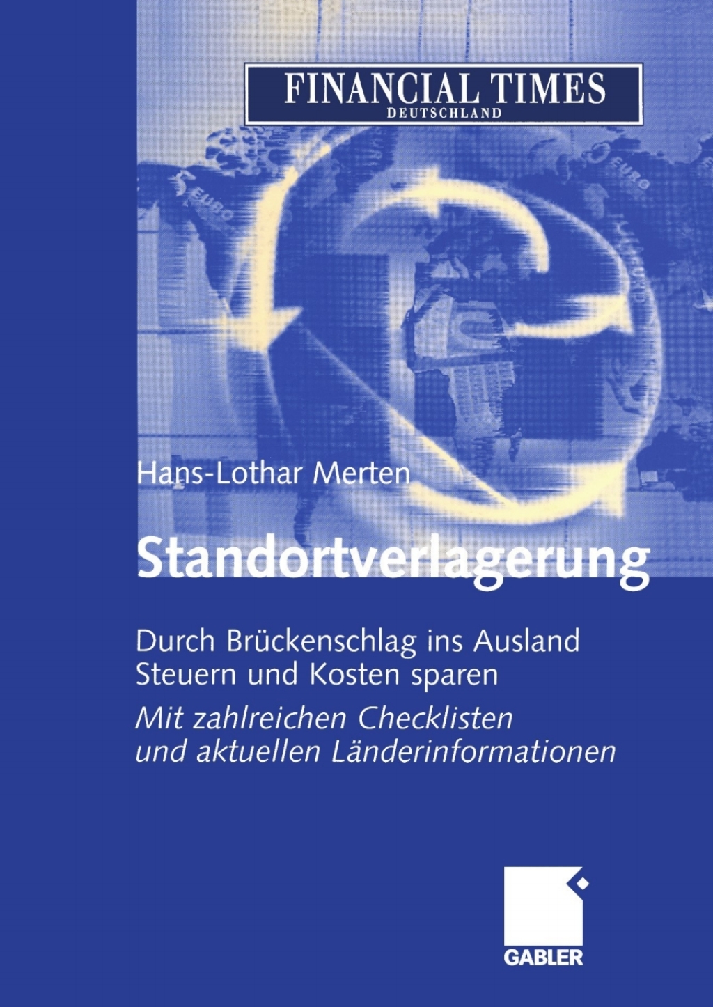 Standortverlagerung Durch BrÃ¢â‚¬Å¡ÃƒÂ ÃƒÂ¶Ã‚Â¬Ã¢Ë†Â«ckenschlag ins Ausland Steuern und Kosten sparen Mit zahlreichen Checklisten und aktuellen LÃ¢â‚¬Å¡ÃƒÂ ÃƒÂ¶Ã‚Â¬ÃƒÅ¸nderinformationen 