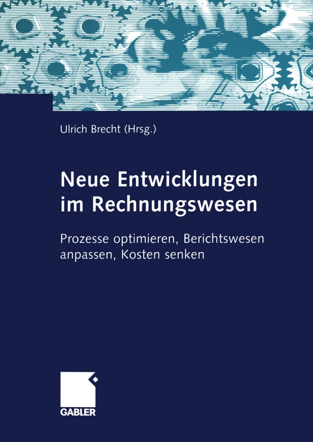 Neue Entwicklungen im Rechnungswesen Prozesse optimieren, Berichtswesen anpassen, Kosten senken 
