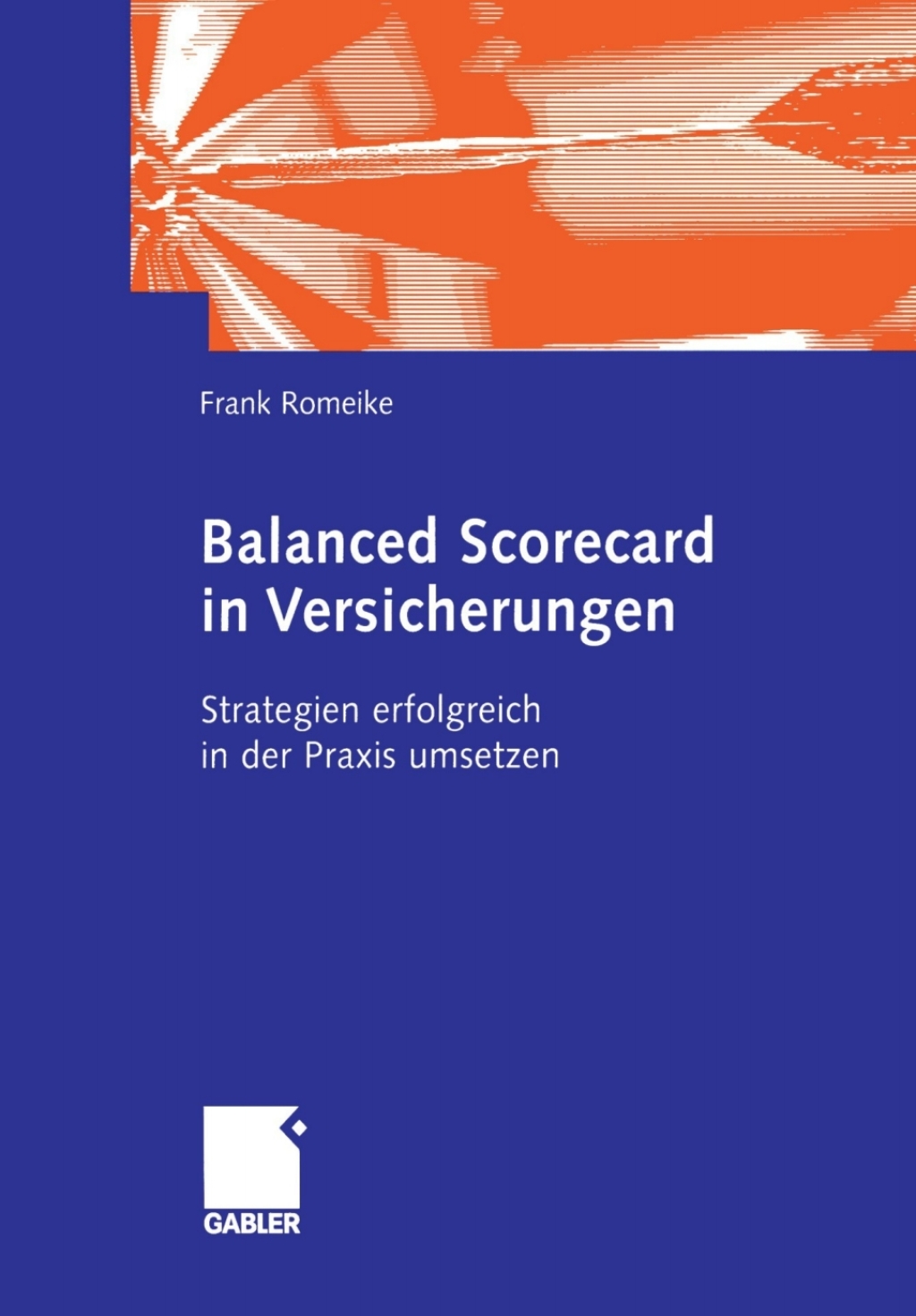 Balanced Scorecard in Versicherungen Strategien erfolgreich in der Praxis umsetzen 