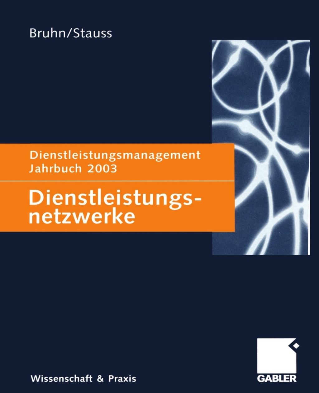Dienstleistungsnetzwerke Dienstleistungsmanagement Jahrbuch 2003 1st Edition