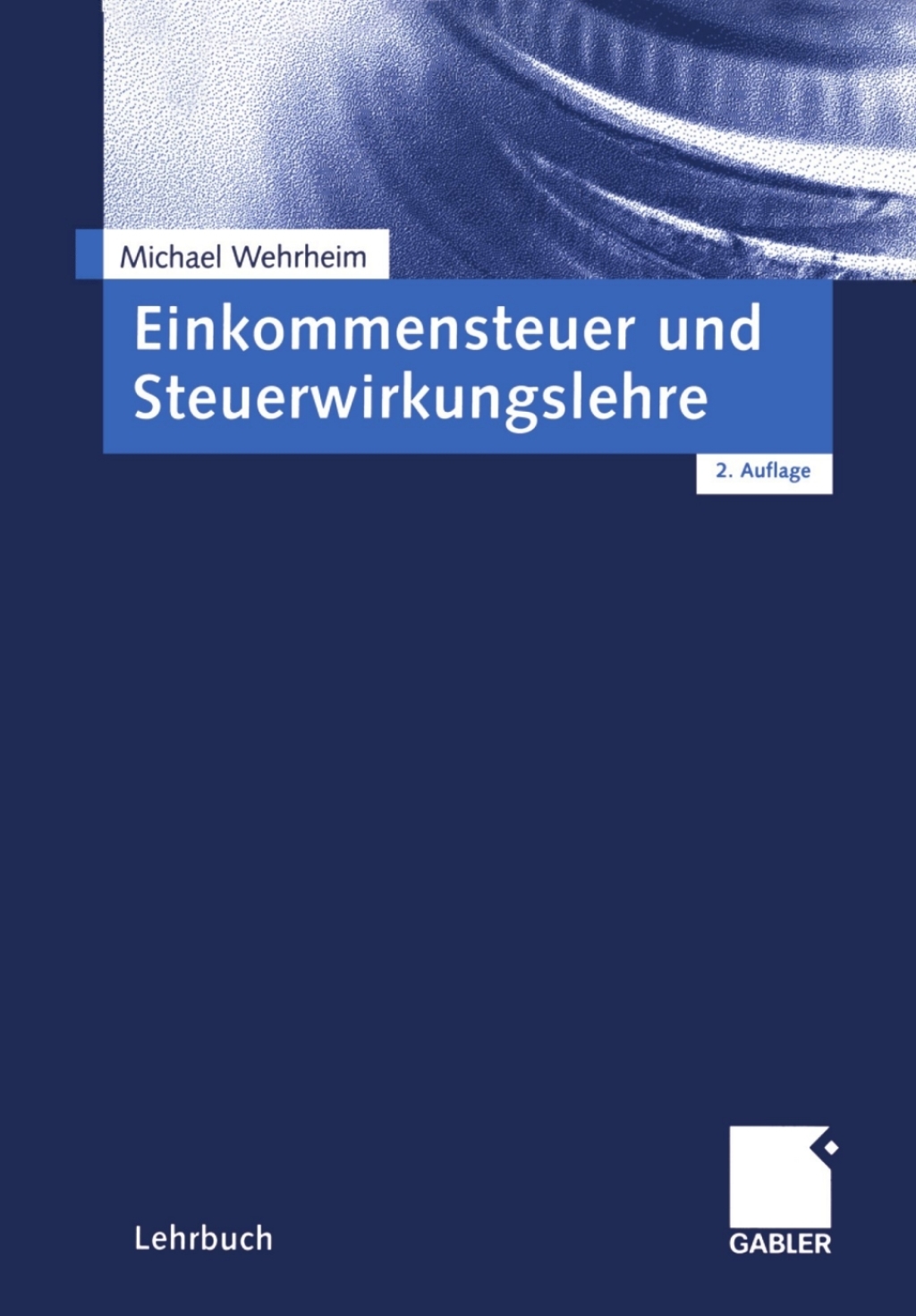 Einkommensteuer und Steuerwirkungslehre 2nd Edition