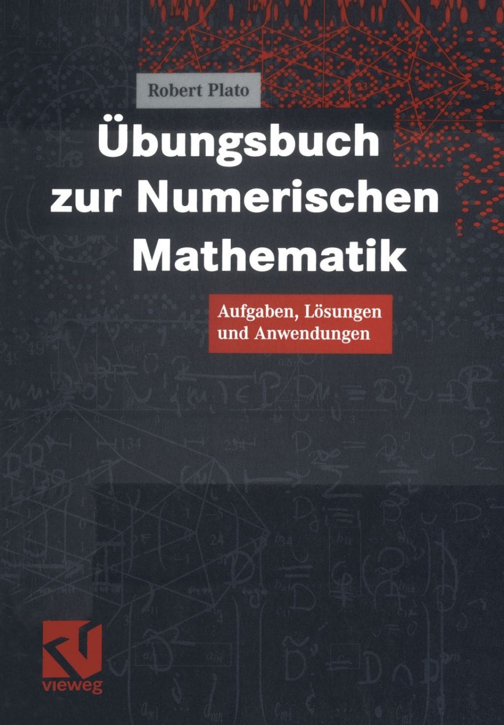 Ã¢â‚¬Å¡ÃƒÂ ÃƒÂ¶Ã¢Ë†Å¡Ã¢Ë†Â«bungsbuch zur Numerischen Mathematik Aufgaben, LÃ¢â‚¬Å¡ÃƒÂ ÃƒÂ¶Ã¢â‚¬Å¡ÃƒÂ Ãƒâ€¡sungen und Anwendungen 