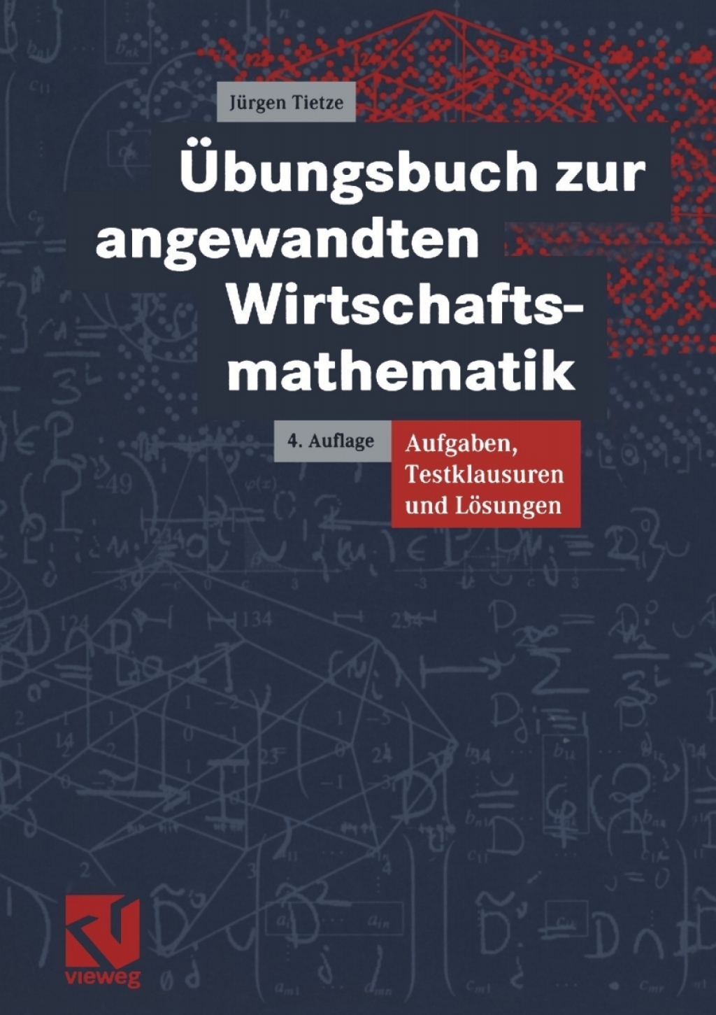 Ã¢â‚¬Å¡ÃƒÂ ÃƒÂ¶Ã¢Ë†Å¡Ã¢Ë†Â«bungsbuch zur angewandten Wirtschaftsmathematik Aufgaben, Testklausuren und LÃ¢â‚¬Å¡ÃƒÂ ÃƒÂ¶Ã¢â‚¬Å¡ÃƒÂ Ãƒâ€¡sungen 4th Edition