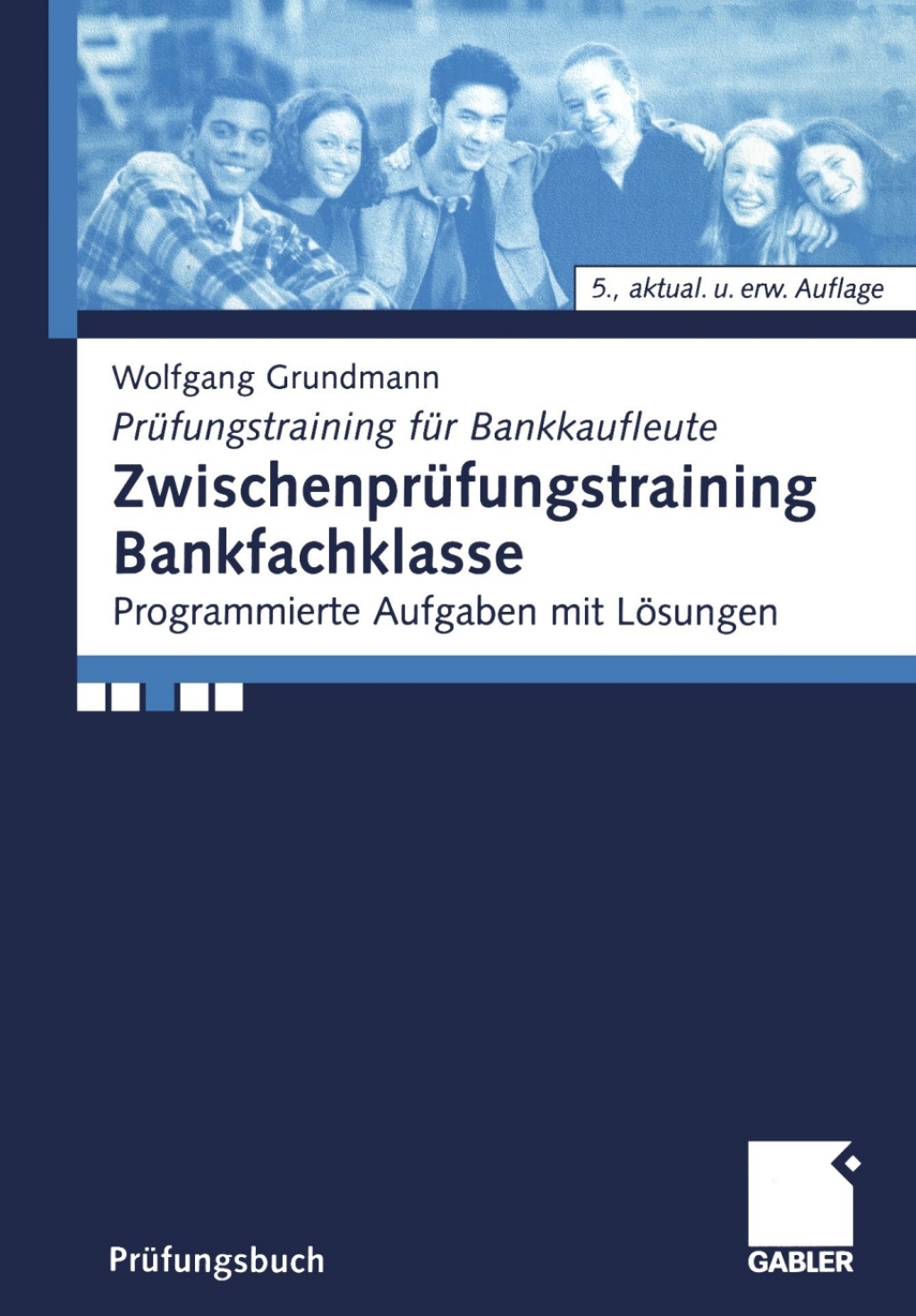 ZwischenprÃ¢â‚¬Å¡ÃƒÂ ÃƒÂ¶Ã‚Â¬Ã¢Ë†Â«fungstraining Bankfachklasse Programmierte Aufgaben mit LÃ¢â‚¬Å¡ÃƒÂ ÃƒÂ¶Ã¢â‚¬Å¡ÃƒÂ Ãƒâ€¡sungen 5th Edition