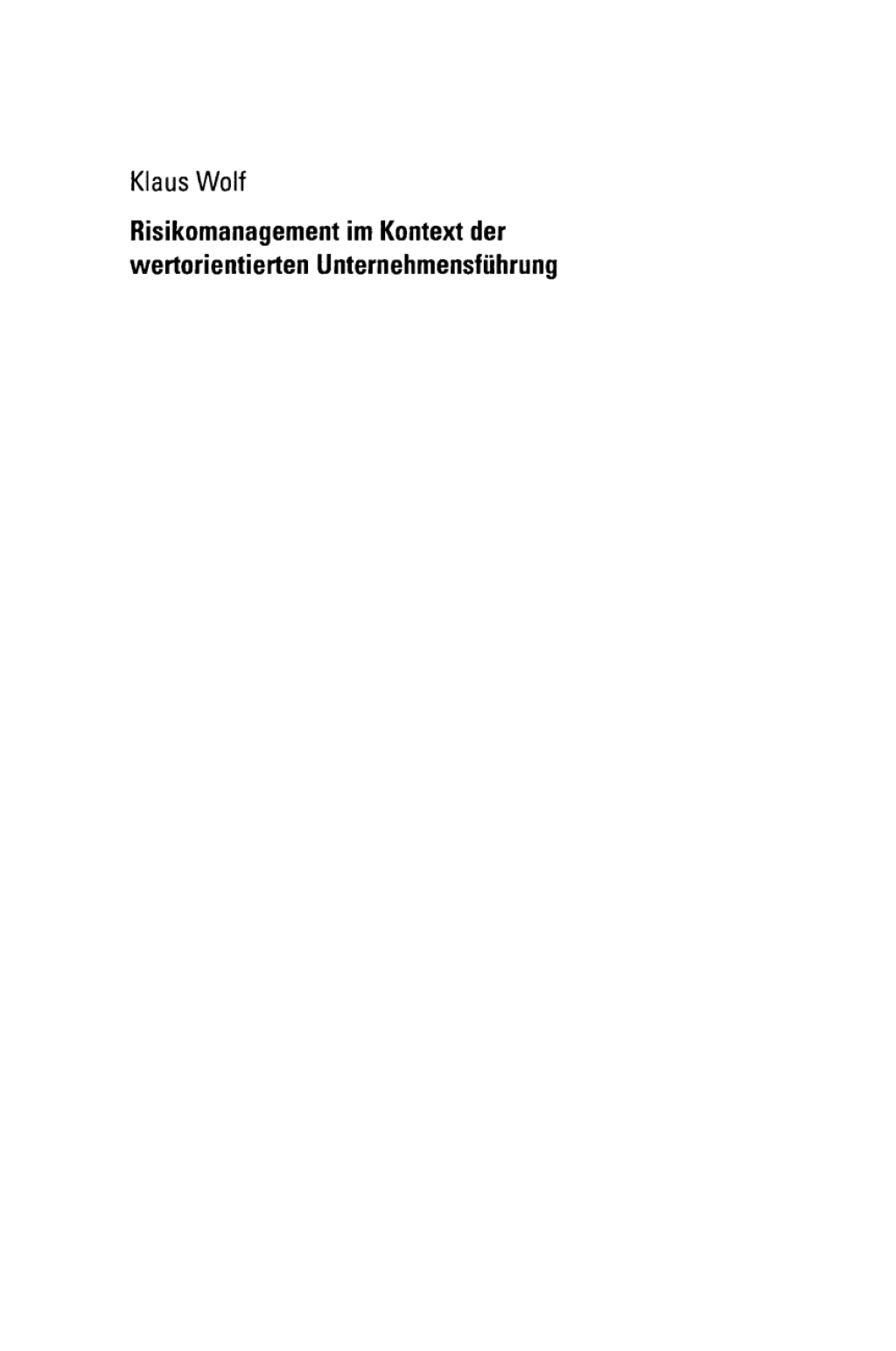 Risikomanagement im Kontext der wertorientierten UnternehmensfÃ¢â‚¬Å¡ÃƒÂ ÃƒÂ¶Ã‚Â¬Ã¢Ë†Â«hrung 