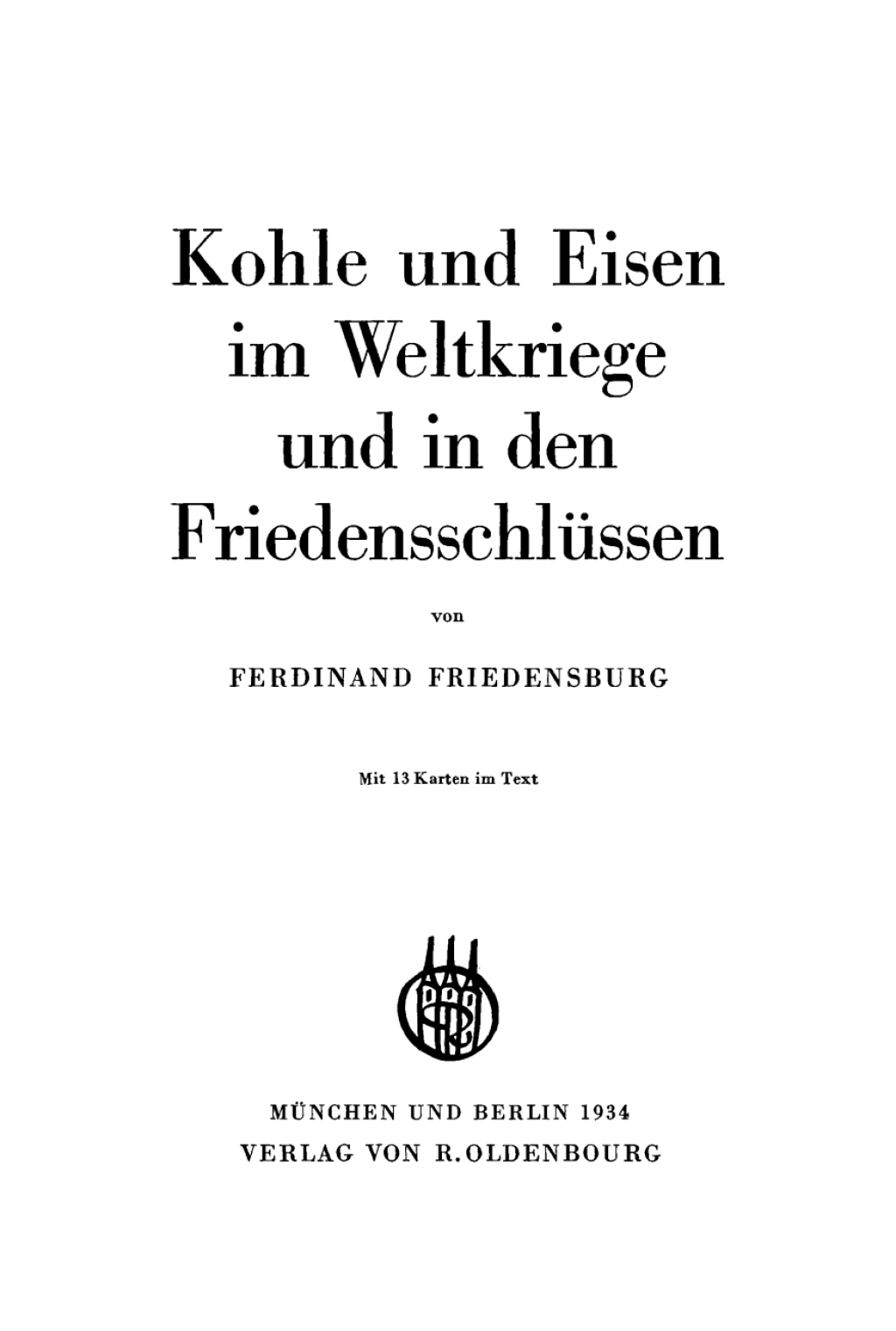 Kohle und Eisen im Weltkriege und in den FriedensschlÃ¢â‚¬Å¡ÃƒÂ ÃƒÂ¶Ã‚Â¬Ã¢Ë†Â«ssen 1st Edition