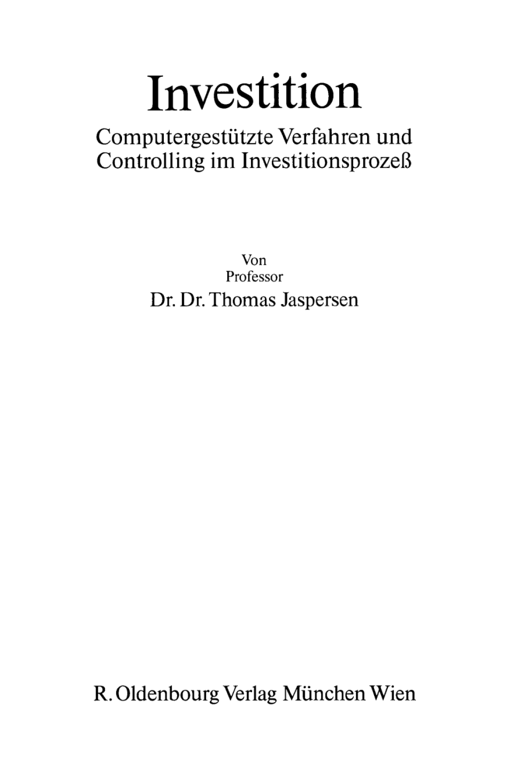 Investition ComputergestÃ¢â‚¬Å¡ÃƒÂ ÃƒÂ¶Ã‚Â¬Ã¢Ë†Â«tzte Verfahren und Controlling im InvestitionsprozeÃ¢â‚¬Å¡ÃƒÂ ÃƒÂ¶Ã¢Ë†Å¡Ã‚Âº 1st Edition