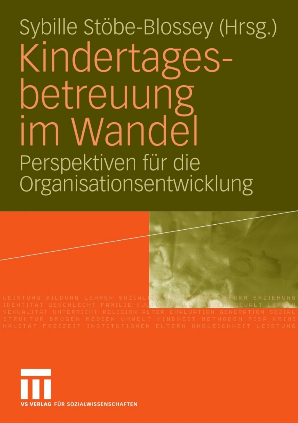 Kindertagesbetreuung im Wandel Perspektiven fÃ¢â‚¬Å¡ÃƒÂ ÃƒÂ¶Ã‚Â¬Ã¢Ë†Â«r die Organisationsentwicklung 