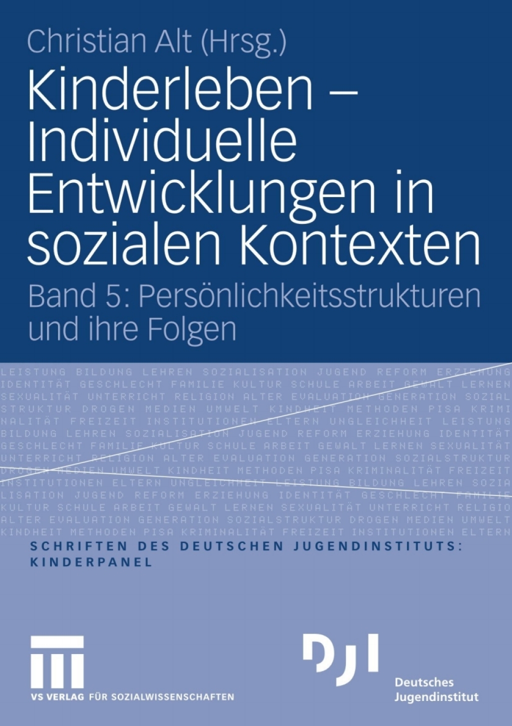 Kinderleben - Individuelle Entwicklungen in sozialen Kontexten Band 5: PersÃ¢â‚¬Å¡ÃƒÂ ÃƒÂ¶Ã¢â‚¬Å¡ÃƒÂ Ãƒâ€¡nlichkeitsstrukturen und ihre Folgen 