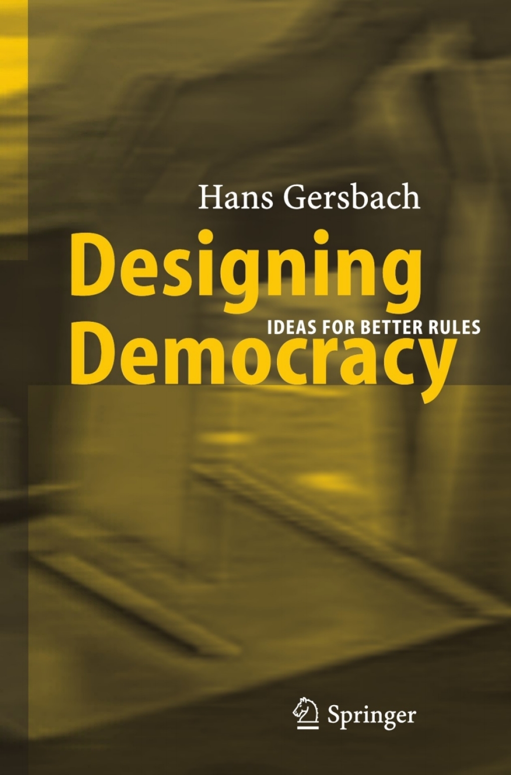 Designing Democracy Ideas for Better Rules 
