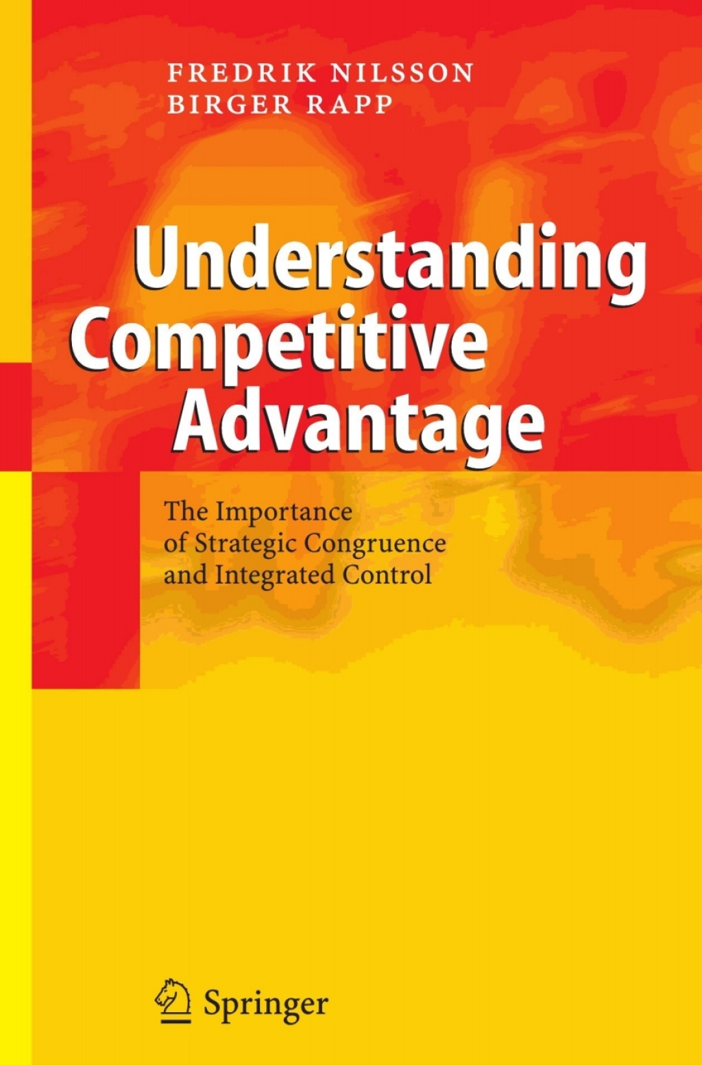 Understanding Competitive Advantage The Importance of Strategic Congruence and Integrated Control 