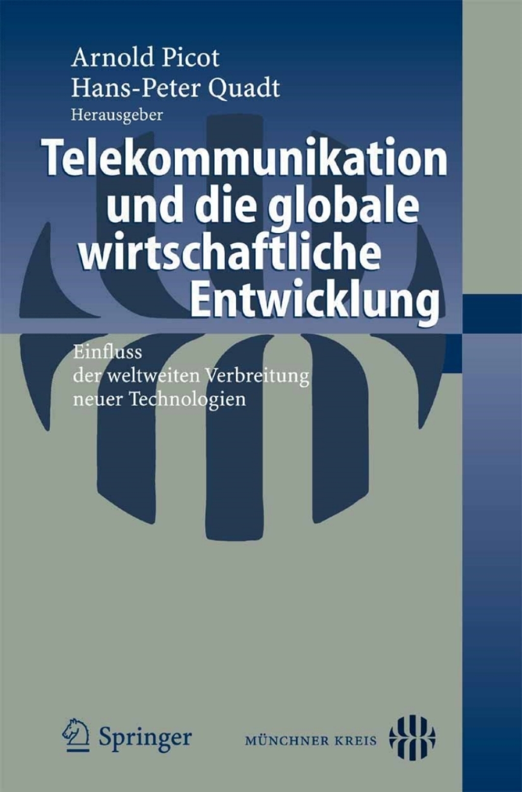 Telekommunikation und die globale wirtschaftliche Entwicklung Einfluss der weltweiten Verbreitung neuer Technologien 1st Edition