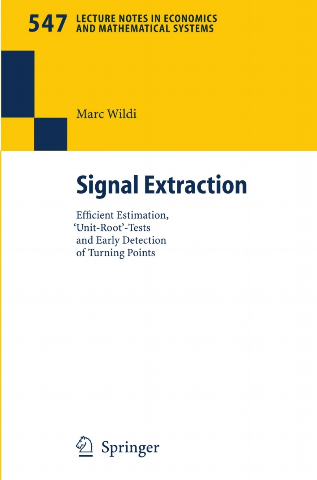 Signal Extraction Efficient Estimation, 'Unit Root'-Tests and Early Detection of Turning Points 