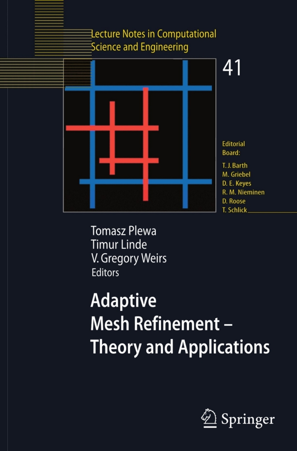 Adaptive Mesh Refinement - Theory and Applications Proceedings of the Chicago Workshop on Adaptive Mesh Refinement Methods, Sept. 3-5, 2003 1st Edition