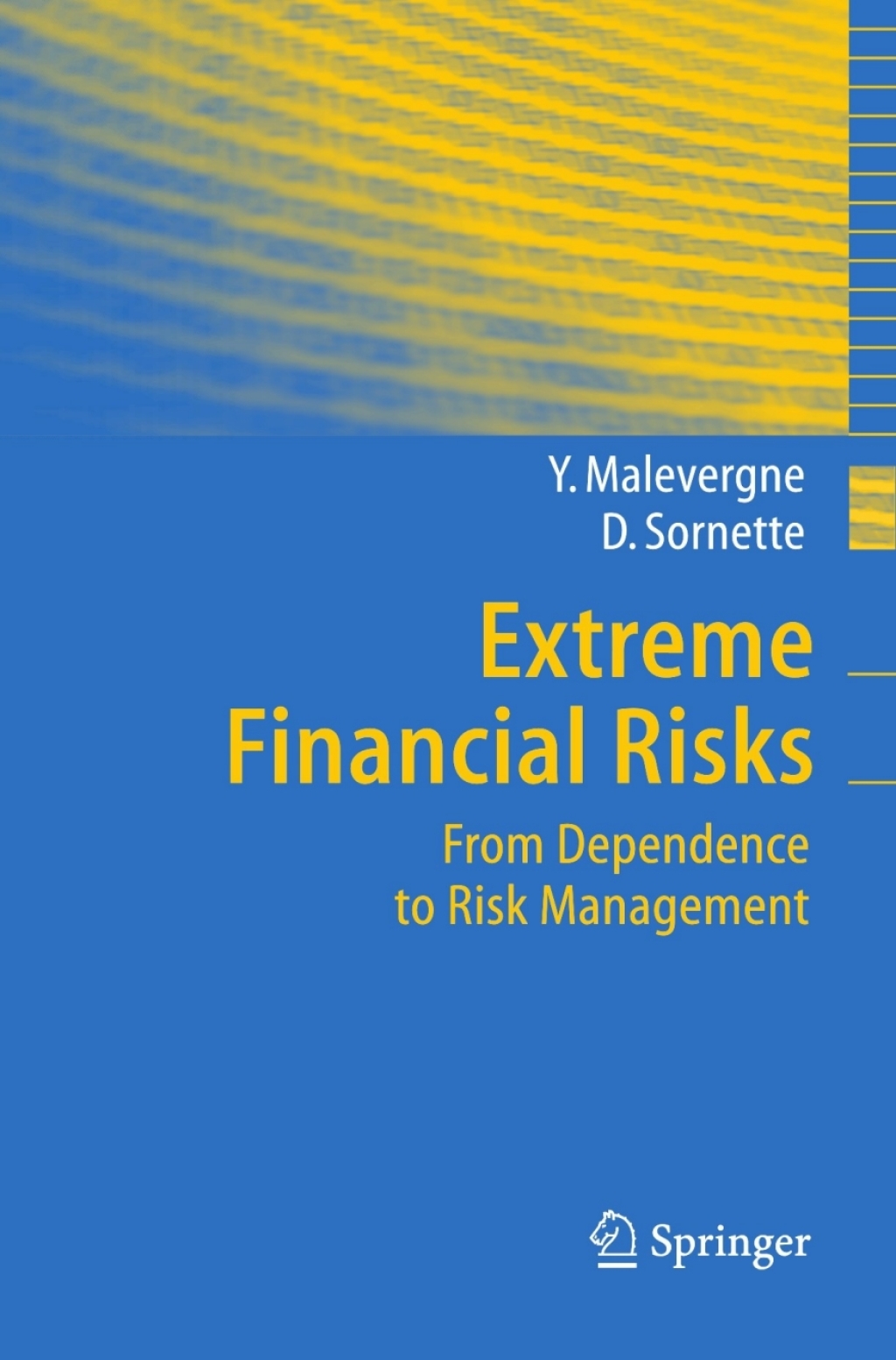 Extreme Financial Risks From Dependence to Risk Management 
