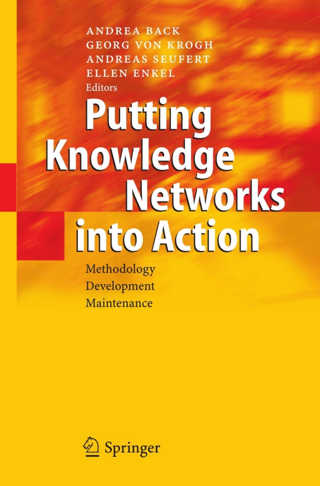 Putting Knowledge Networks into Action Methodology, Development, Maintenance 1st Edition