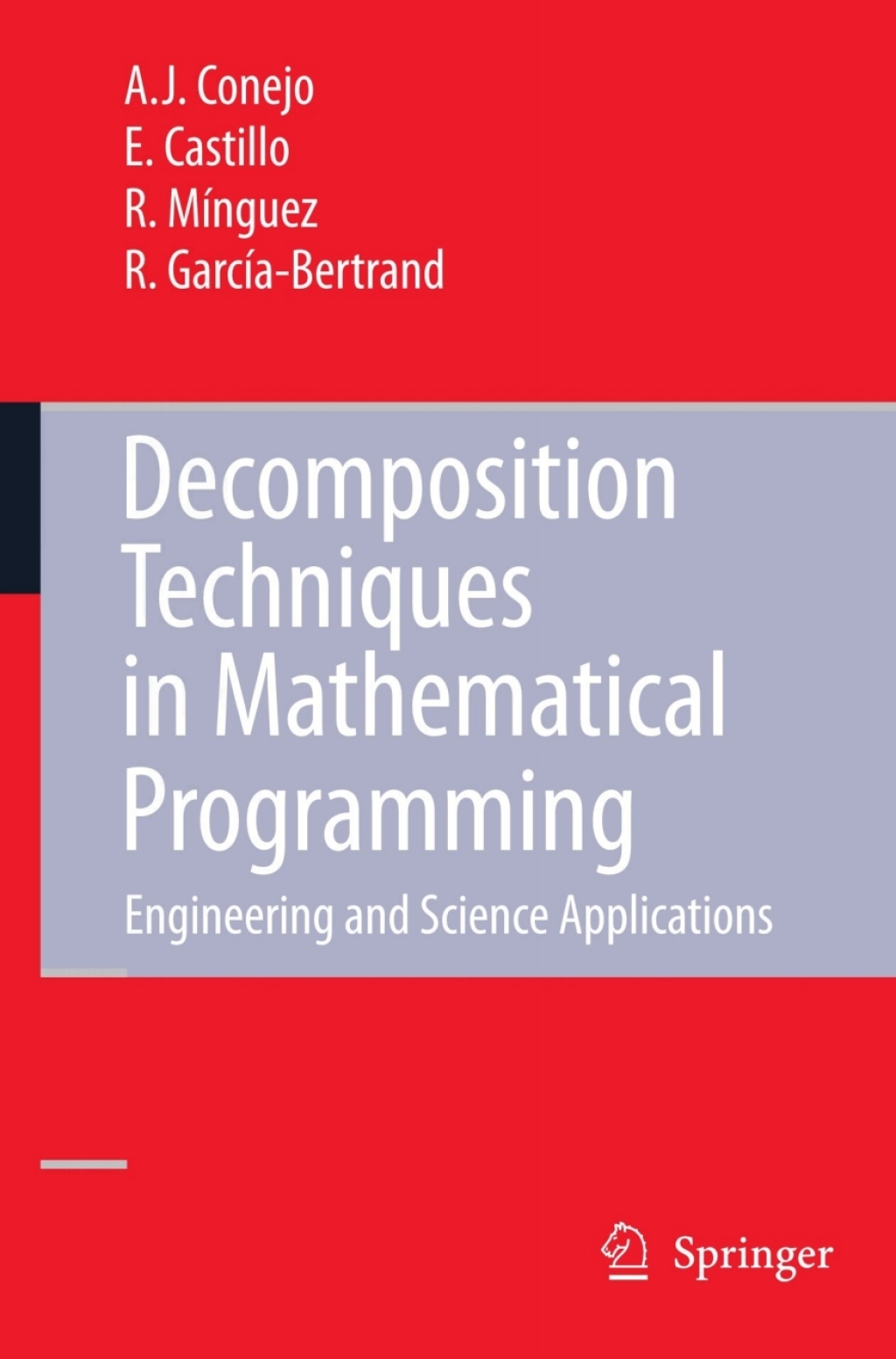 Decomposition Techniques in Mathematical Programming Engineering and Science Applications 