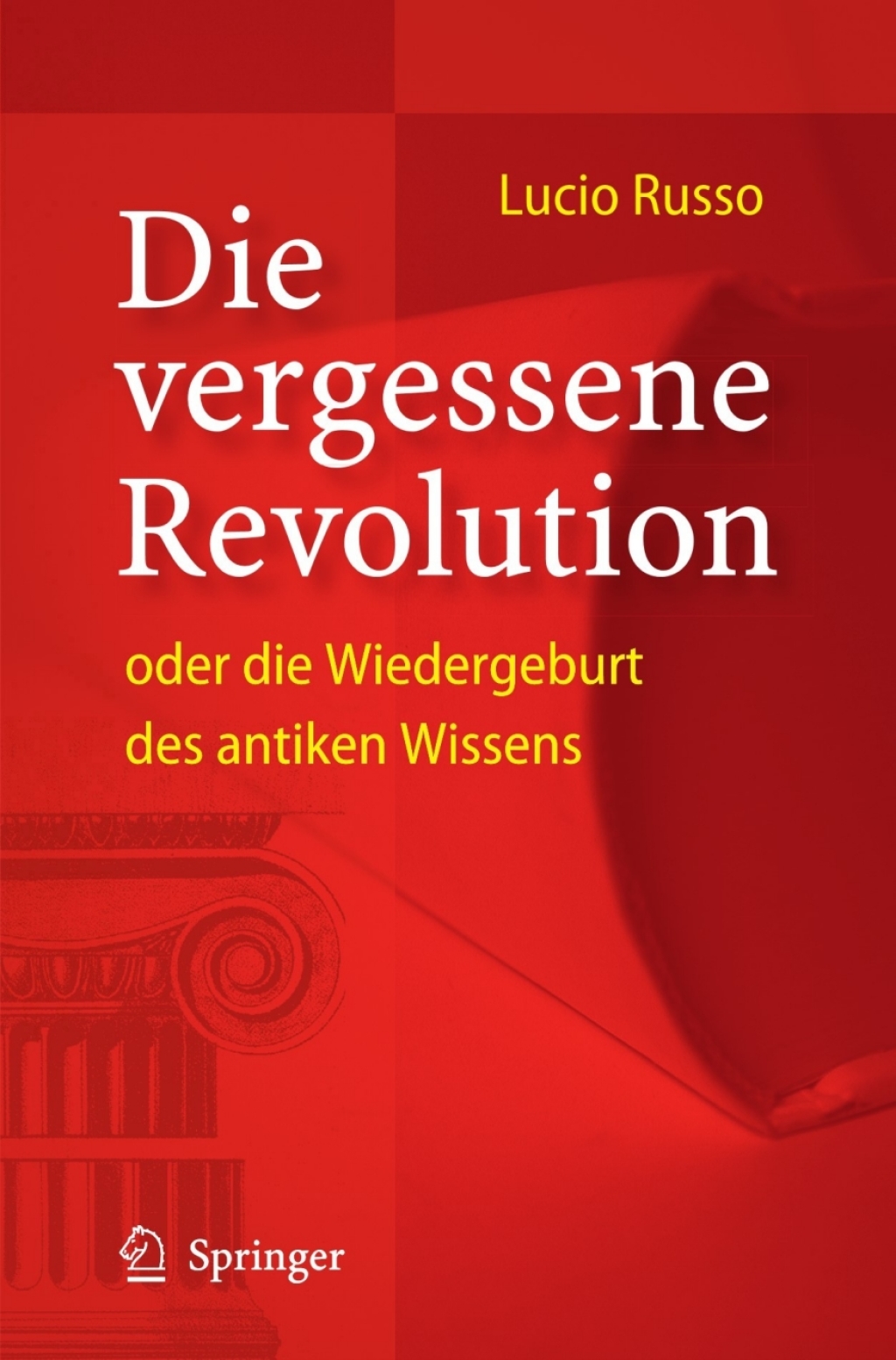 Die vergessene Revolution oder die Wiedergeburt des antiken Wissens 
