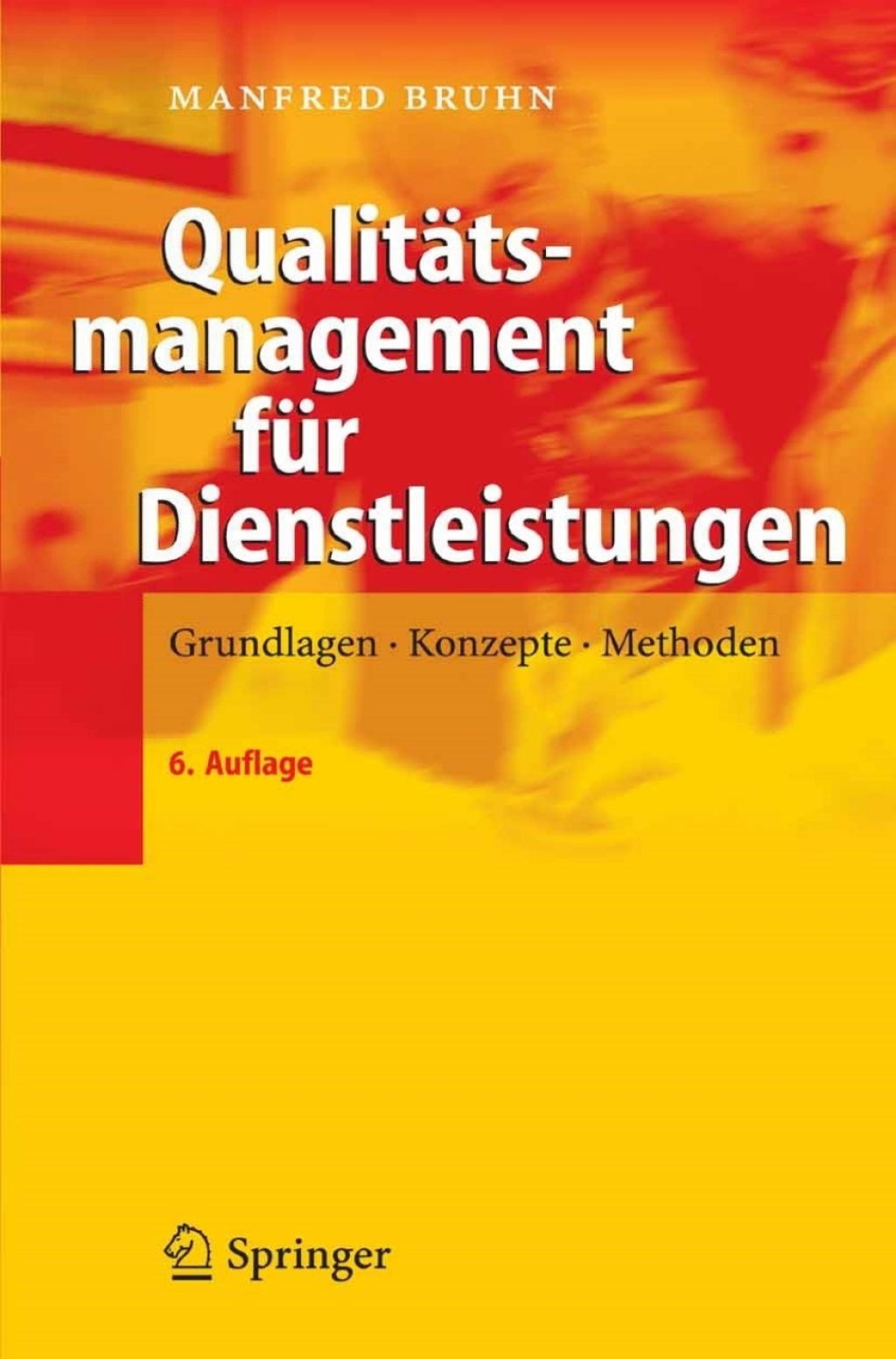 QualitÃ¢â‚¬Å¡ÃƒÂ ÃƒÂ¶Ã‚Â¬ÃƒÅ¸tsmanagement fÃ¢â‚¬Å¡ÃƒÂ ÃƒÂ¶Ã‚Â¬Ã¢Ë†Â«r Dienstleistungen Grundlagen, Konzepte, Methoden 6th Edition