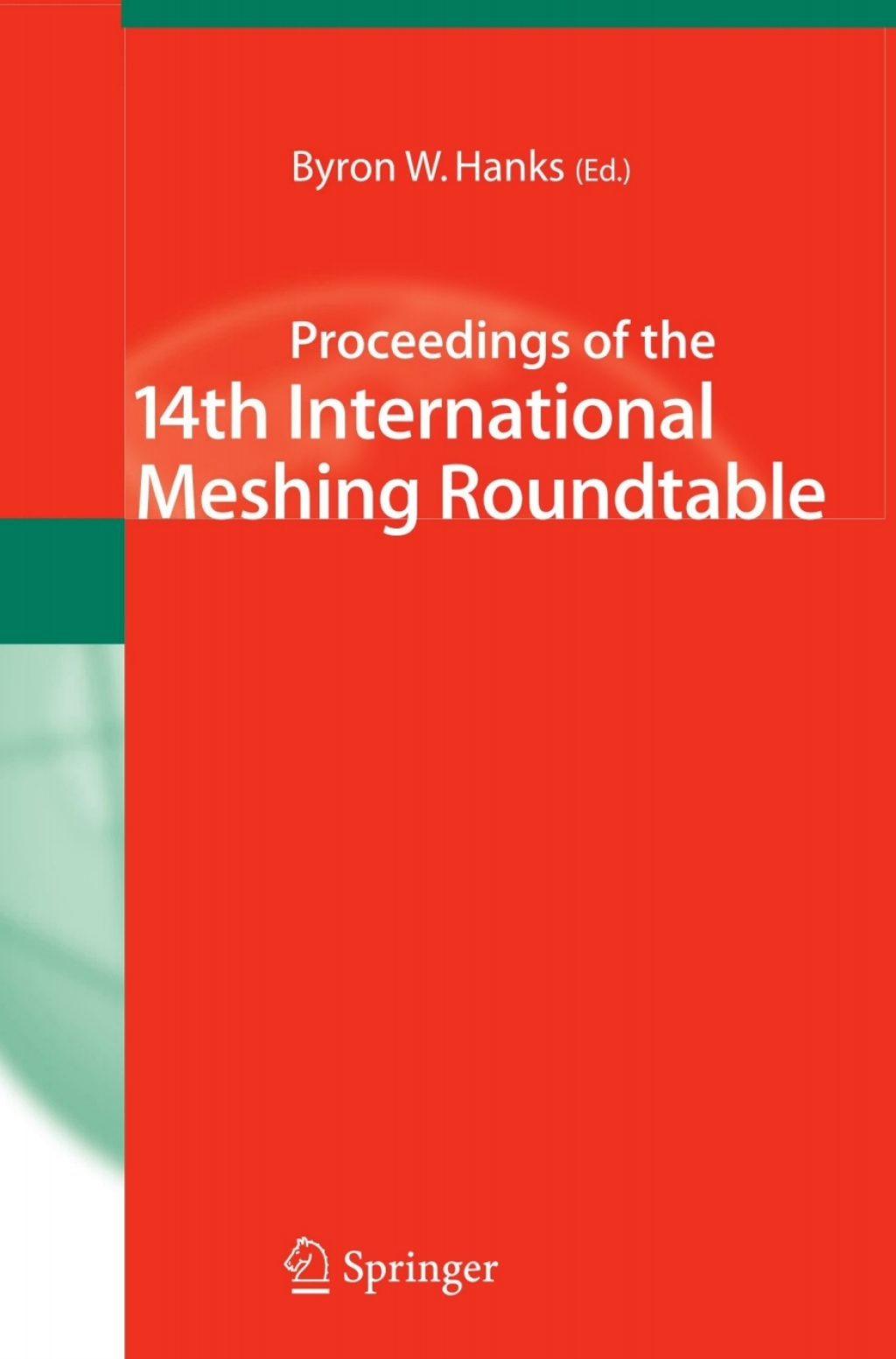 Proceedings of the 14th International Meshing Roundtable 1st Edition