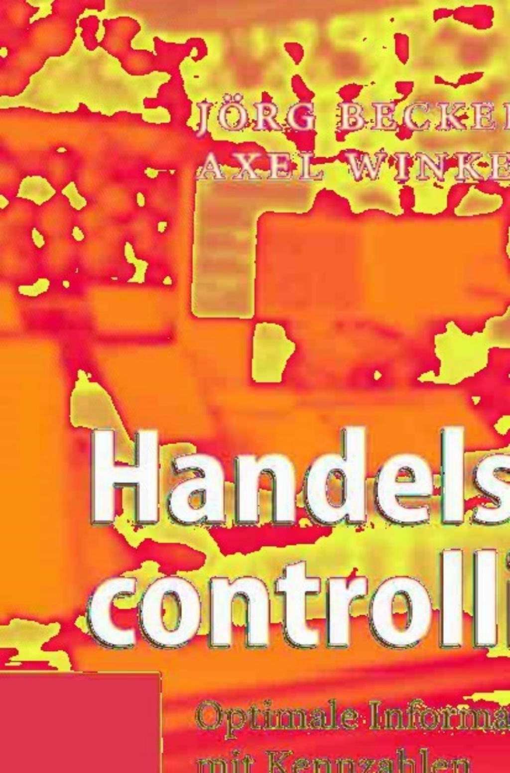 Handelscontrolling Optimale Informationsversorgung mit Kennzahlen 