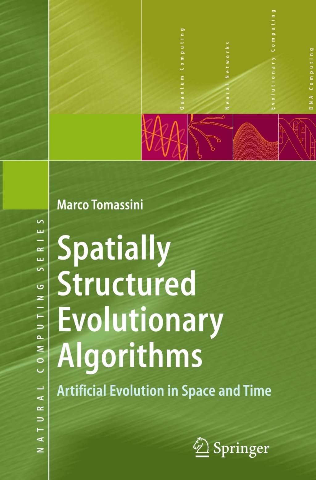 Spatially Structured Evolutionary Algorithms Artificial Evolution in Space and Time 
