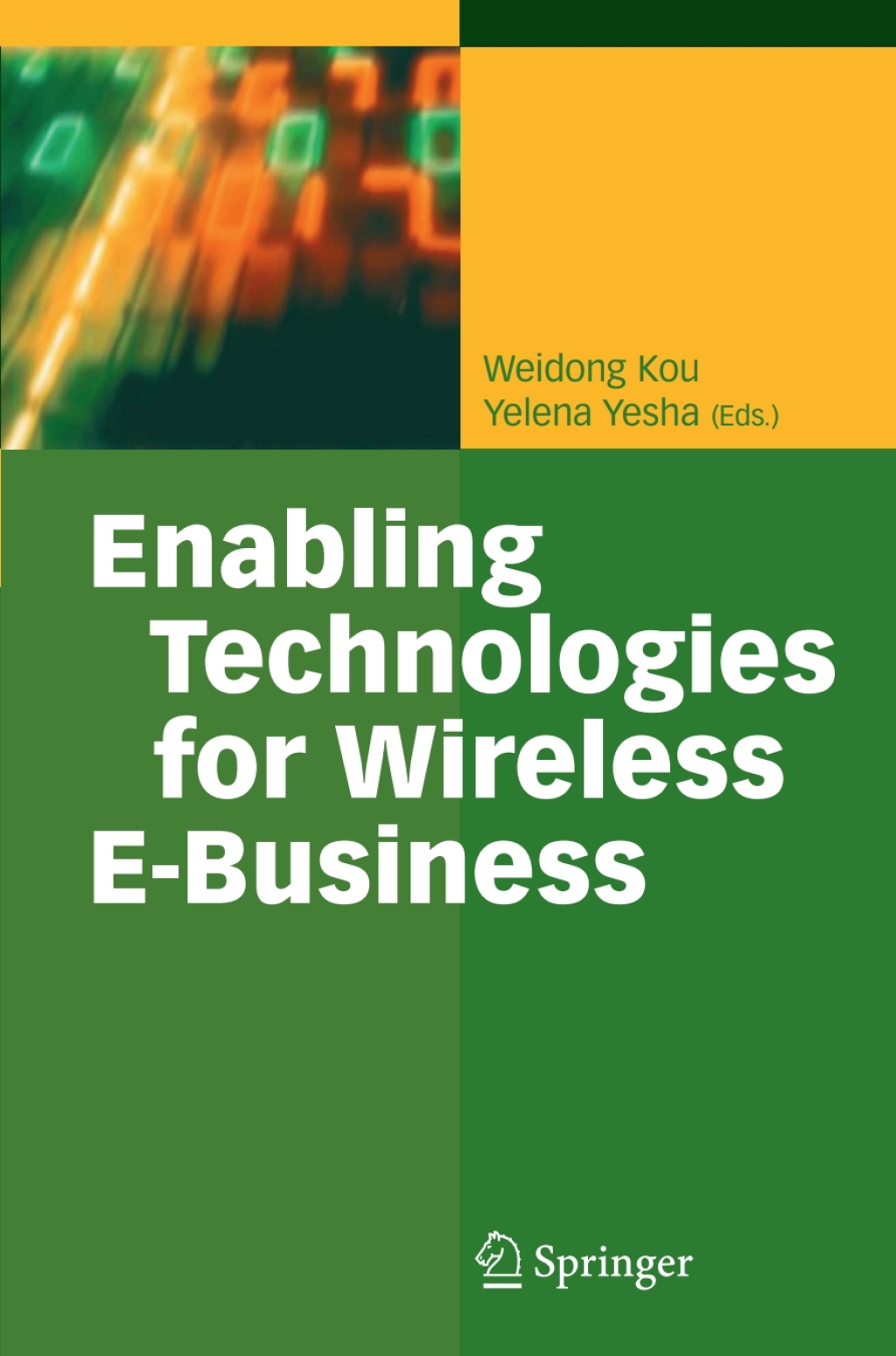 Enabling Technologies for Wireless E-Business 1st Edition