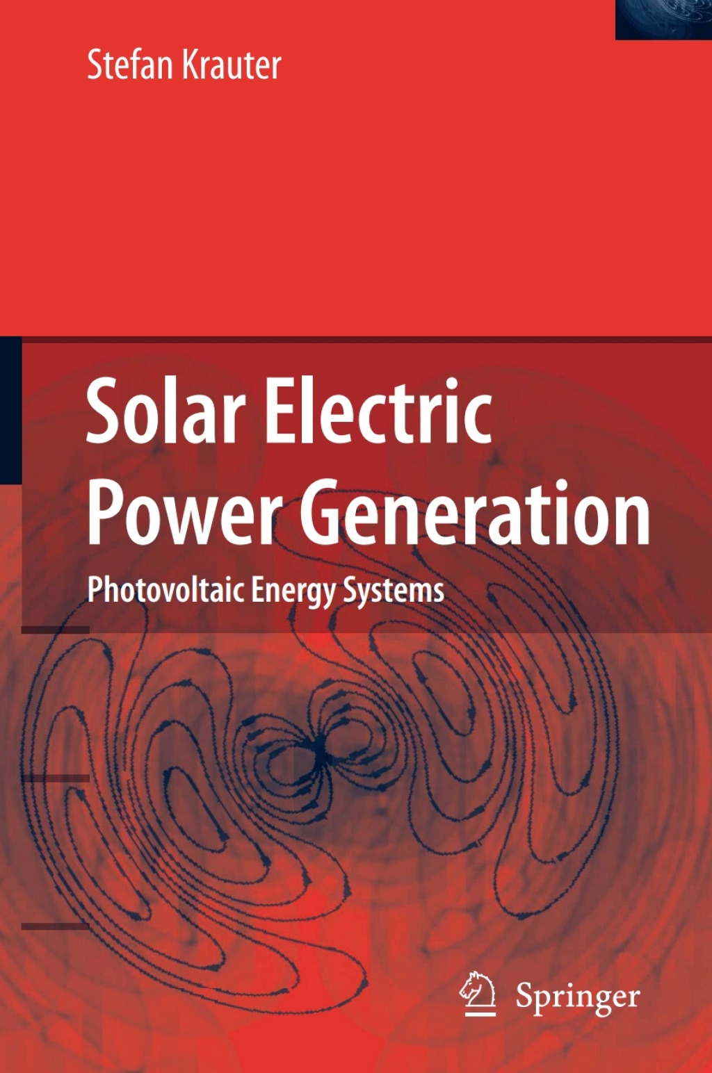 Solar Electric Power Generation - Photovoltaic Energy Systems Modeling of Optical and Thermal Performance, Electrical Yield, Energy Balance, Effect on Reduction of Greenhouse Gas Emissions 