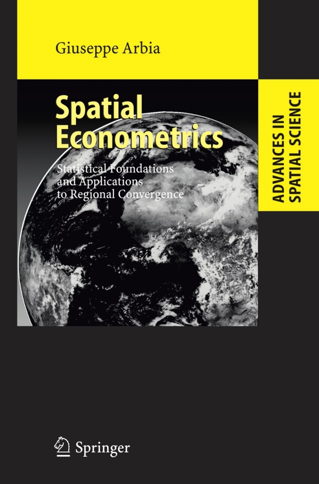 Spatial Econometrics Statistical Foundations and Applications to Regional Convergence 