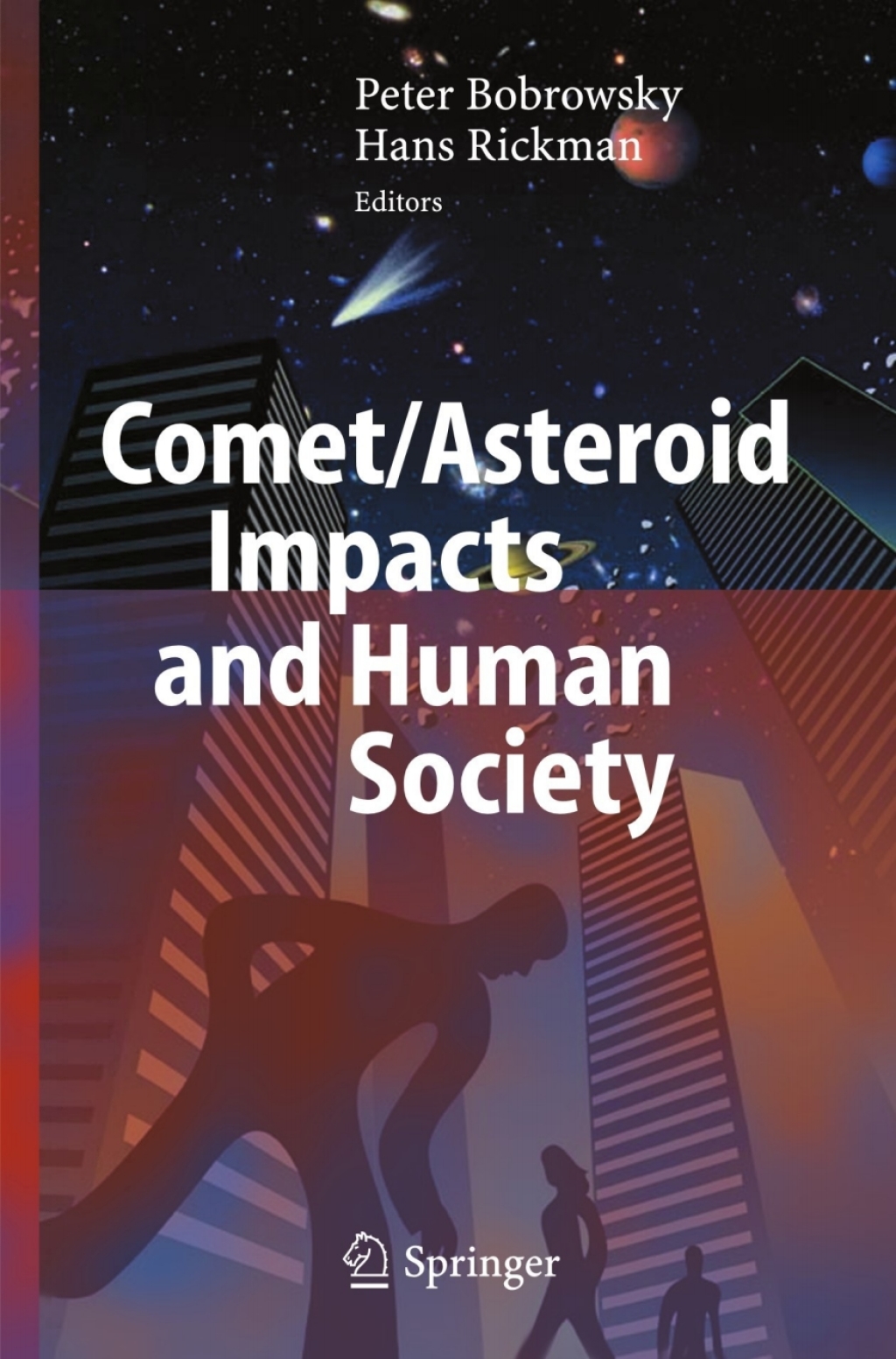 Comet/Asteroid Impacts and Human Society An Interdisciplinary Approach 1st Edition