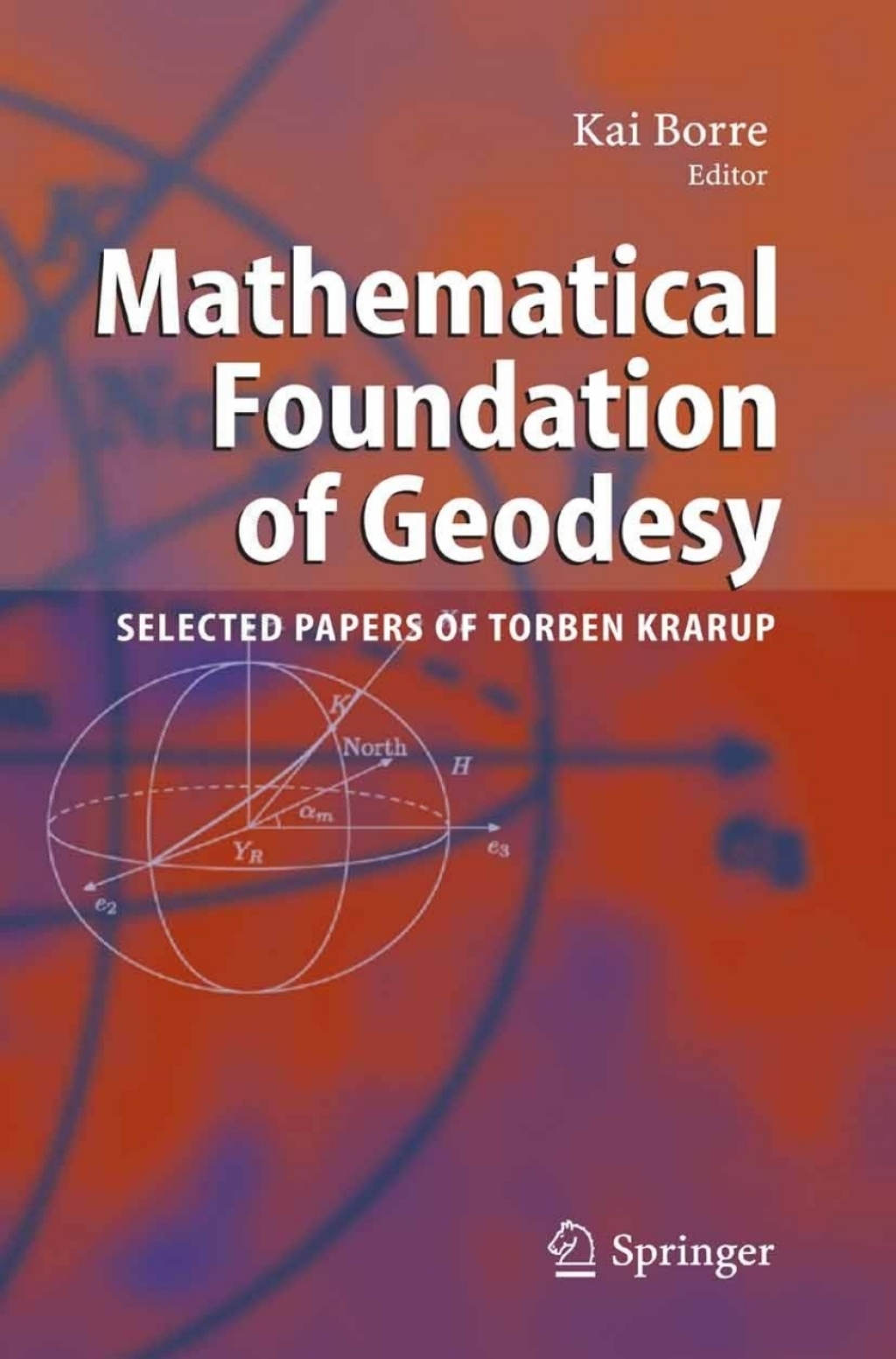 Mathematical Foundation of Geodesy Selected Papers of Torben Krarup 1st Edition