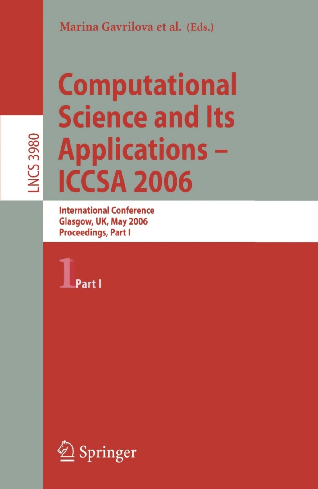 Computational Science and Its Applications - ICCSA 2006 International Conference, Glasgow, UK, May 8-11, 2006, Proceedings, Part I 1st Edition