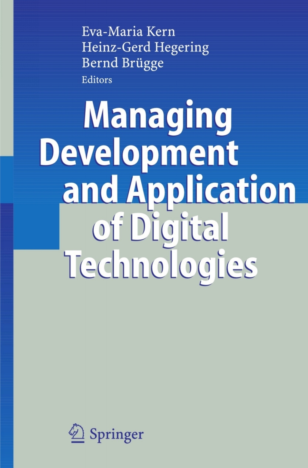 Managing Development and Application of Digital Technologies Research Insights in the Munich Center for Digital Technology & Management (CDTM) 1st Edition