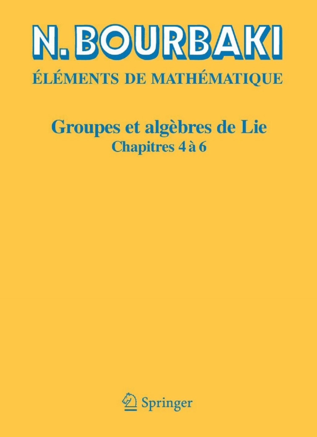 Groupes et algÃ¢â‚¬Å¡ÃƒÂ ÃƒÂ¶Ã‚Â¬Ãƒâ€ bres de Lie Chapitres 4, 5 et 6 