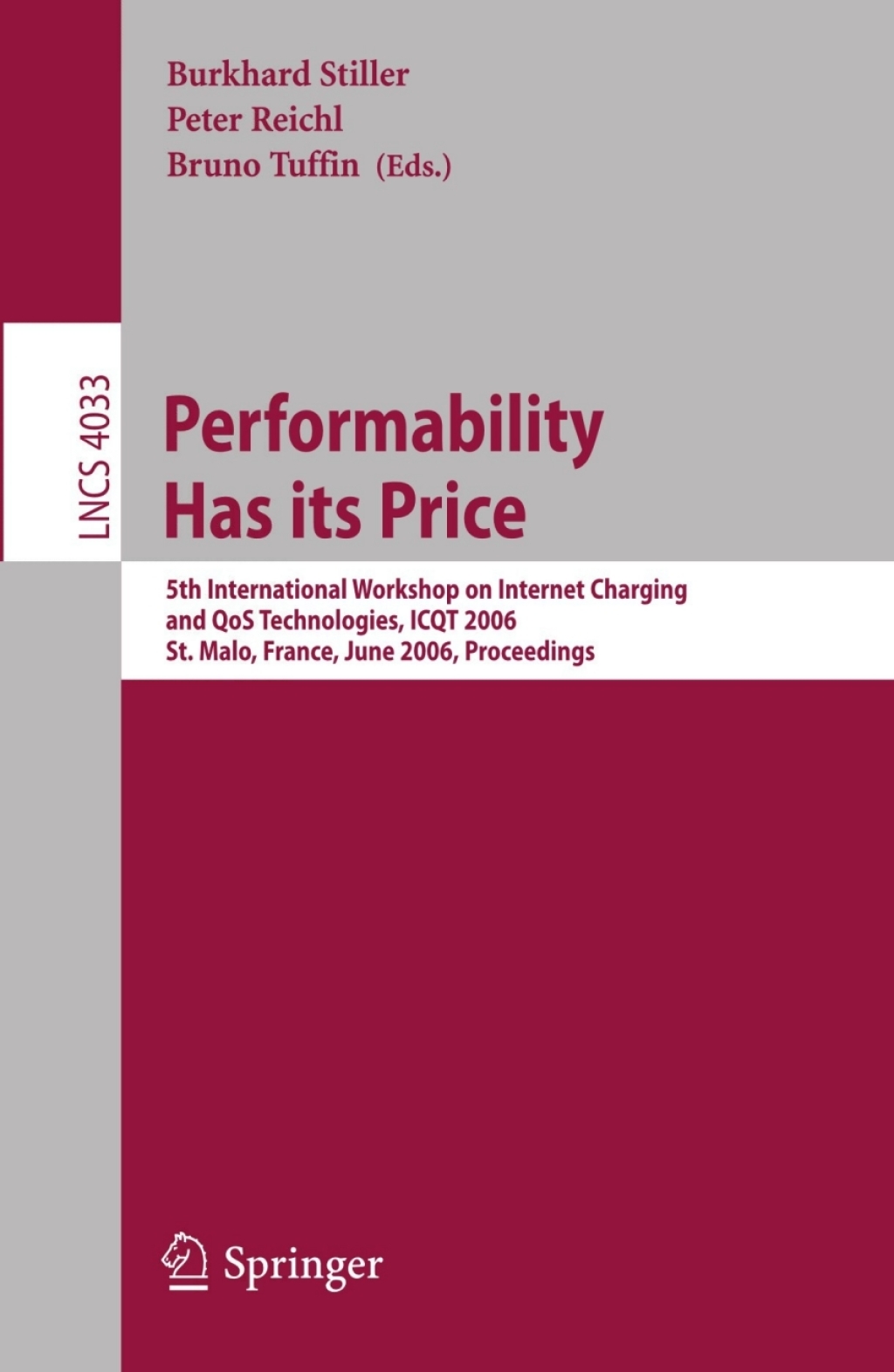 Performability Has its Price 5th International Workshop on Internet Charging and QoS Technologies, ICQT 2006, St. Malo, France, June 27, 2006, Proceedings 1st Edition