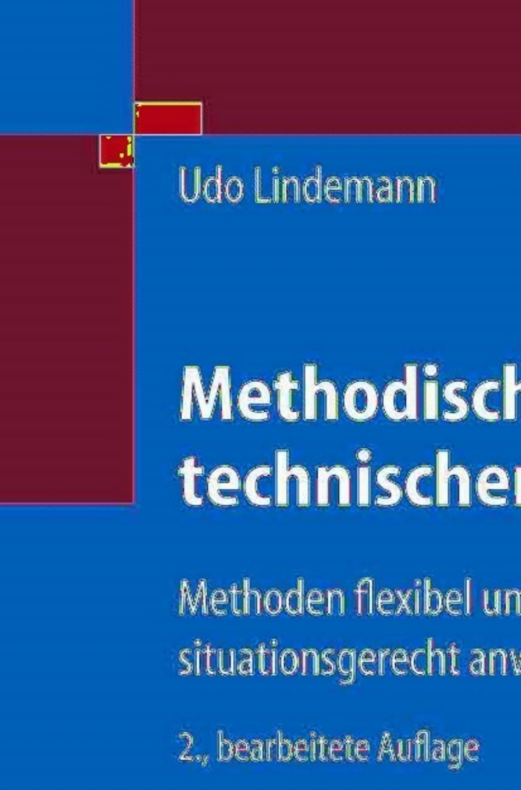 Methodische Entwicklung technischer Produkte Methoden flexibel und situationsgerecht anwenden 2nd Edition