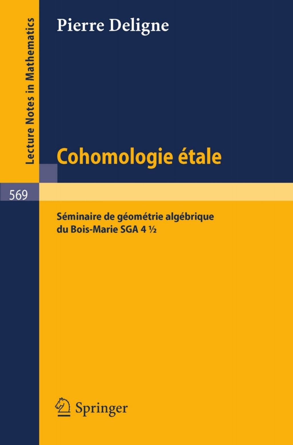 Cohomologie Etale SÃ¢â‚¬Å¡ÃƒÂ ÃƒÂ¶Ã‚Â¬Ã‚Â©minaire de GÃ¢â‚¬Å¡ÃƒÂ ÃƒÂ¶Ã‚Â¬Ã‚Â©omÃ¢â‚¬Å¡ÃƒÂ ÃƒÂ¶Ã‚Â¬Ã‚Â©trie AlgÃ¢â‚¬Å¡ÃƒÂ ÃƒÂ¶Ã‚Â¬Ã‚Â©brique du Bois-Marie SGA 4 1/2 
