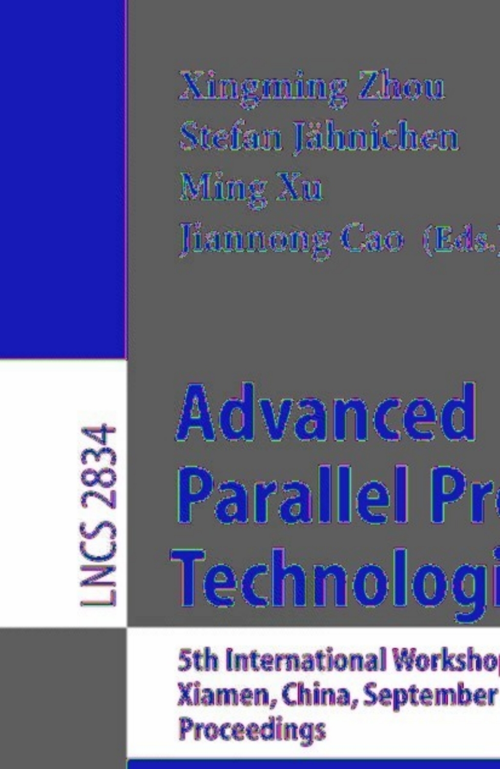 Advanced Parallel Processing Technologies 5th International Workshop, APPT 2003, Xiamen, China, September 17-19, 2003, Proceedings 1st Edition