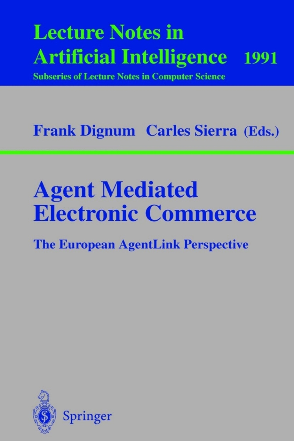 Agent Mediated Electronic Commerce The European AgentLink Perspective 1st Edition