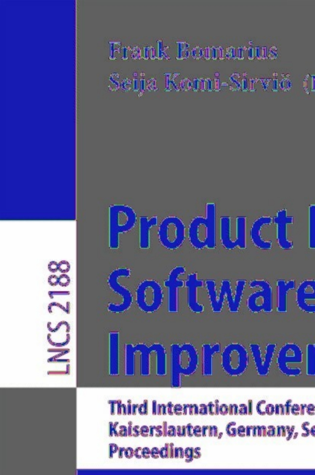 Product Focused Software Process Improvement Third International Conference, PROFES 2001, Kaiserslautern, Germany, September 10-13, 2001. Proceedings 1st Edition