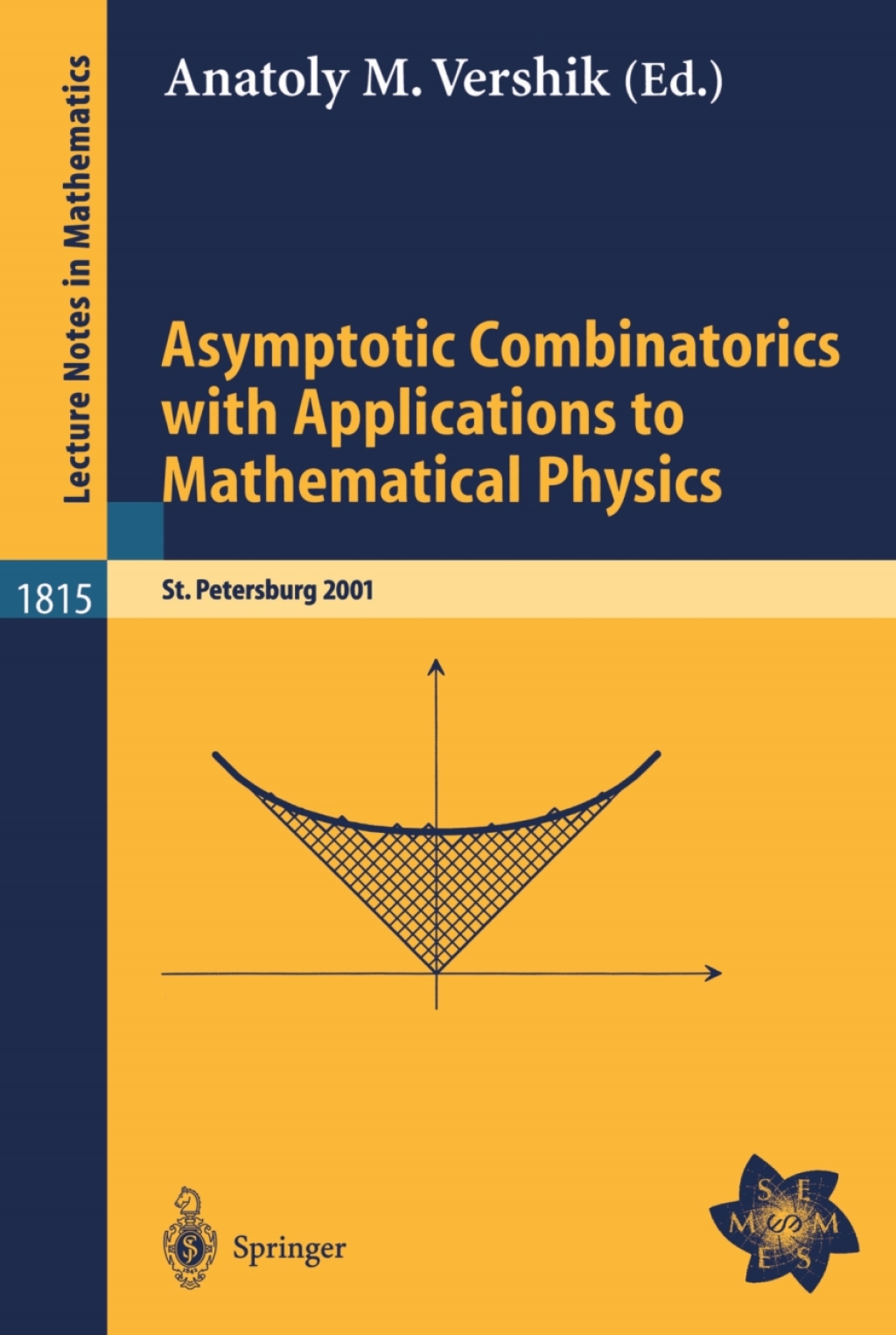 Asymptotic Combinatorics with Applications to Mathematical Physics A European Mathematical Summer School held at the Euler Institute, St. Petersburg, Russia, July 9-20, 2001 1st Edition