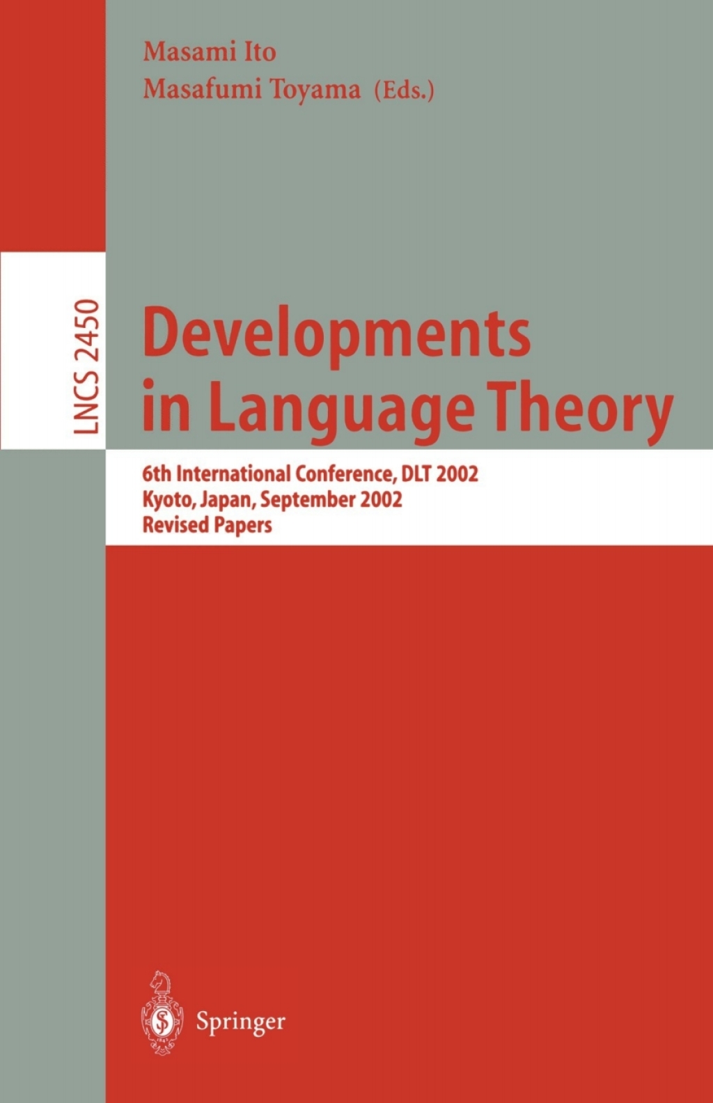 Developments in Language Theory 6th International Conference, DLT 2002, Kyoto, Japan, September 18-21, 2002, Revised Papers 1st Edition
