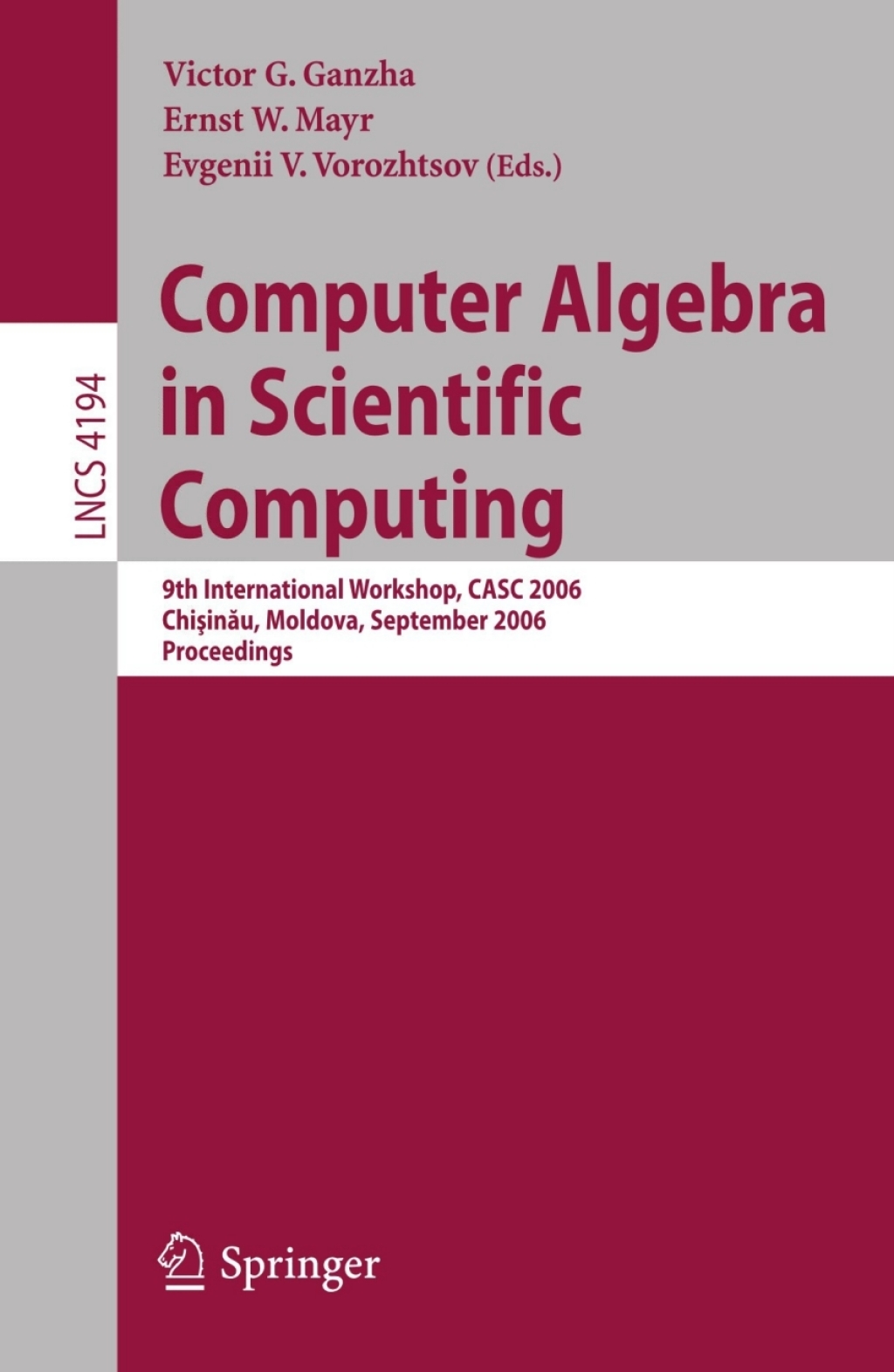 Computer Algebra in Scientific Computing 9th International Workshop, CASC 2006, Chisinau, Moldova, September 11-15, 2006, Proceedings 1st Edition