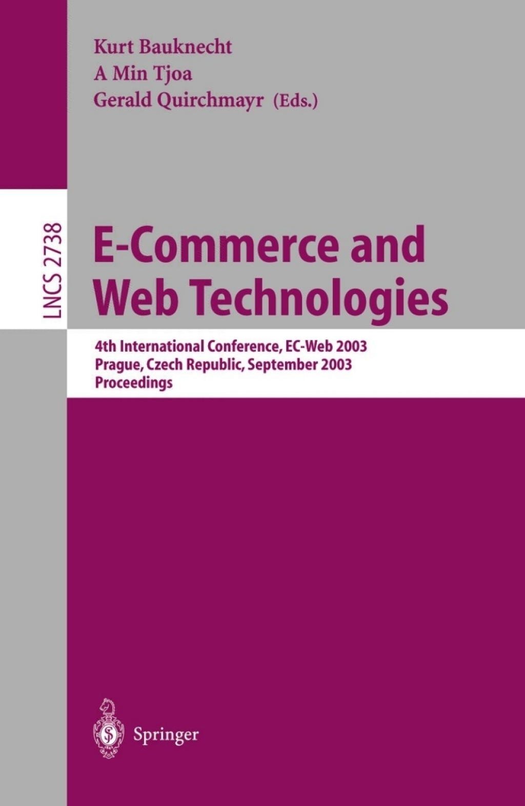 E-Commerce and Web Technologies 4th International Conference, EC-Web, Prague, Czech Republic, September 2-5, 2003, Proceedings 1st Edition