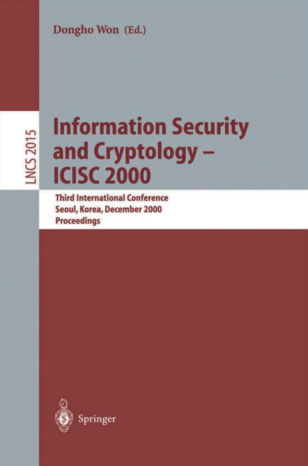 Information Security and Cryptology - ICISC 2000 Third International Conference, Seoul, Korea, December 8-9, 2000, Proceedings 1st Edition
