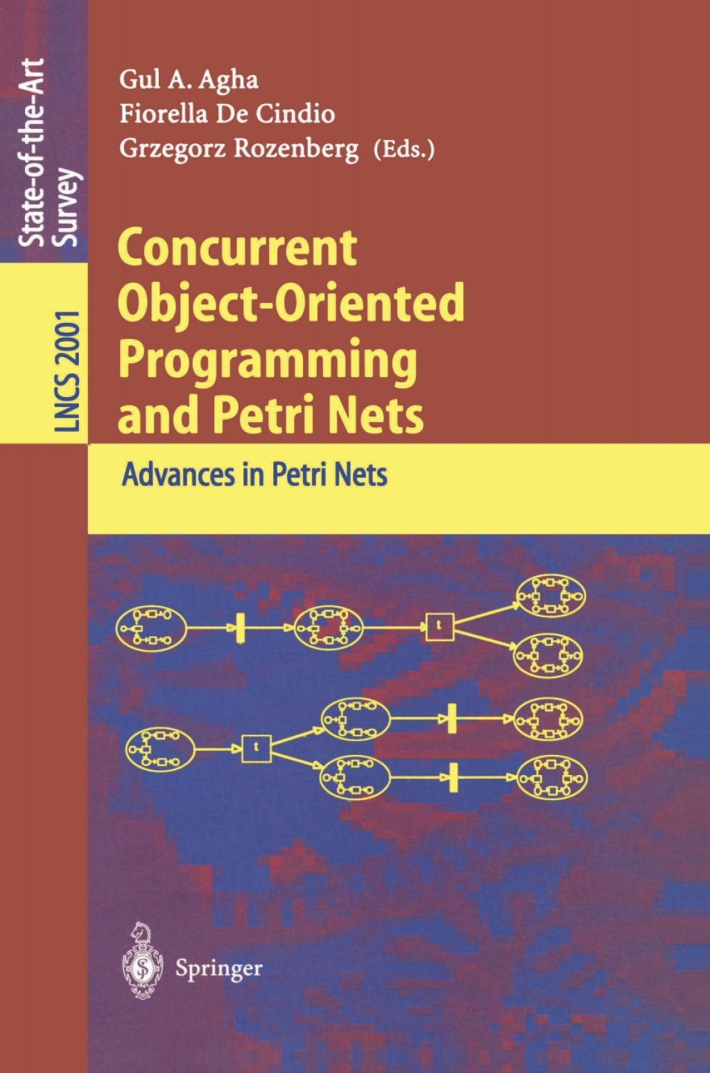 Concurrent Object-Oriented Programming and Petri Nets Advances in Petri Nets 1st Edition