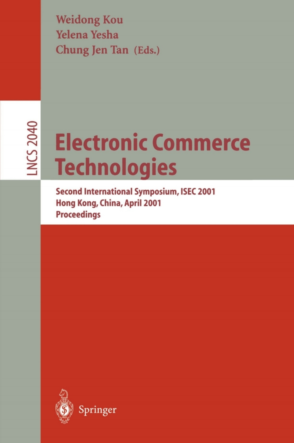 Topics in Electronic Commerce Second International Symposium, ISEC 2001 Hong Kong, China, April 26-28, 2001 Proceedings 1st Edition