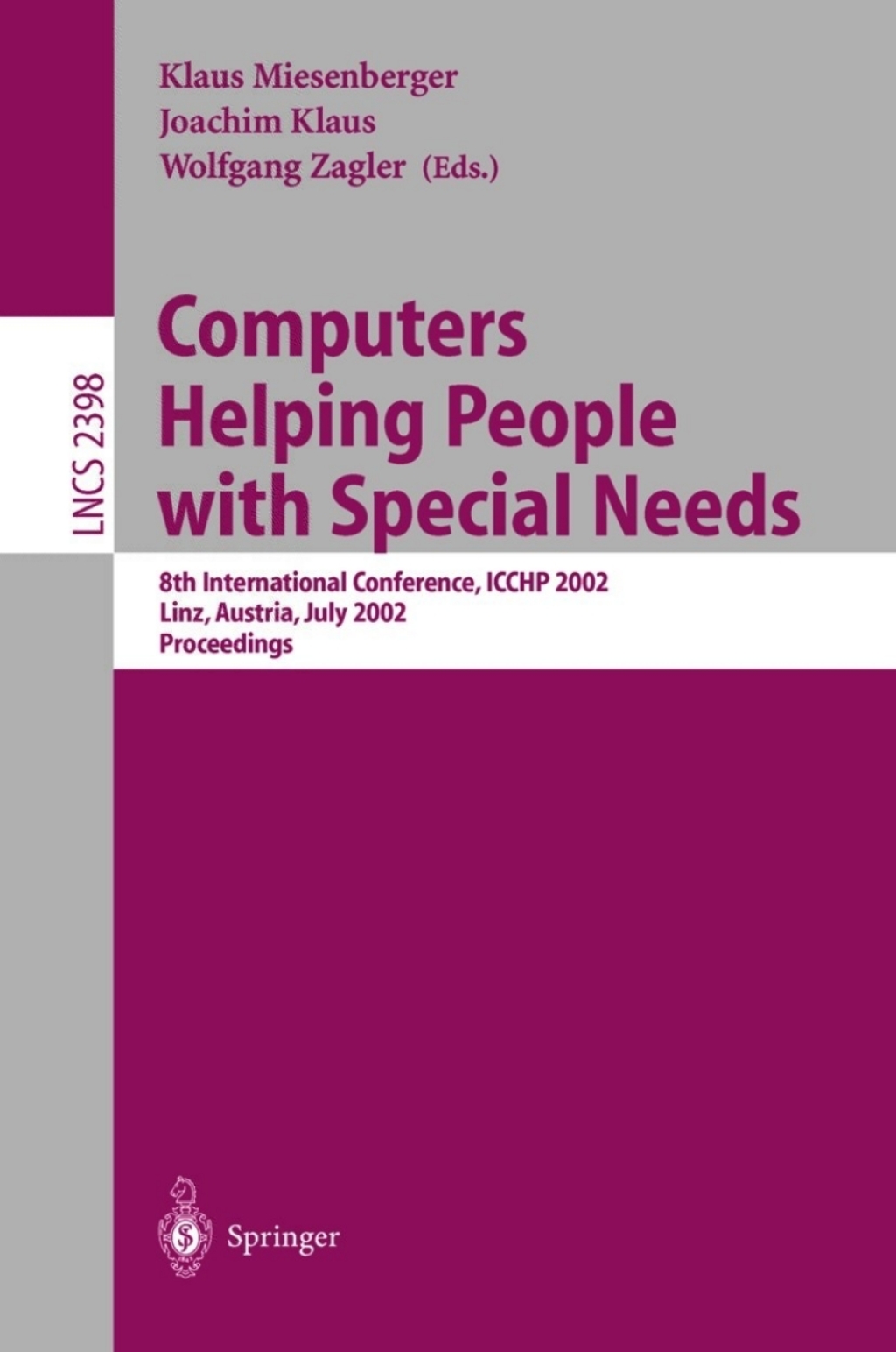 Computers Helping People with Special Needs 8th International Conference, ICCHP 2002, Linz, Austria, July 15-20, Proceedings 1st Edition