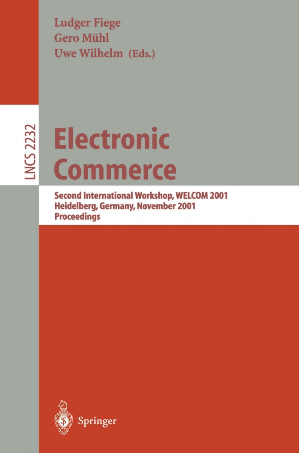 Electronic Commerce Second International Workshop, WELCOM 2001 Heidelberg, Germany, November 16-17, 2001. Proceedings 1st Edition